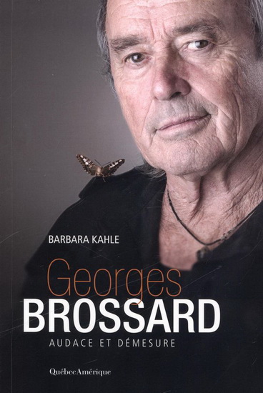 Georges Brossard : audace et démesure - BARBARA KAHLE