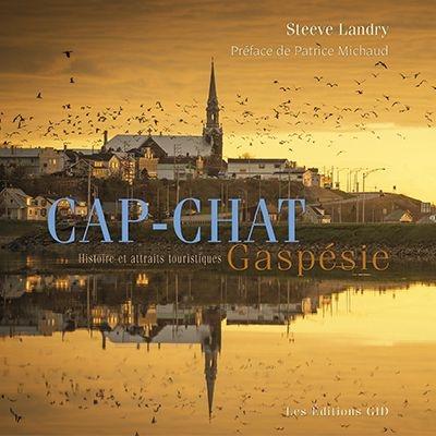 Cap-Chat, Gaspésie : histoire et attraits touristiques - STEEVE LANDRY