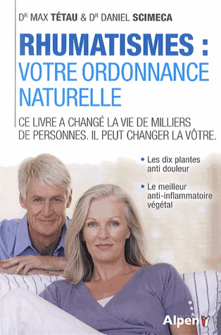 Rhumatismes : votre ordonnance naturelle N. éd. - DANIEL SCIMECA - MAX TÉTAU