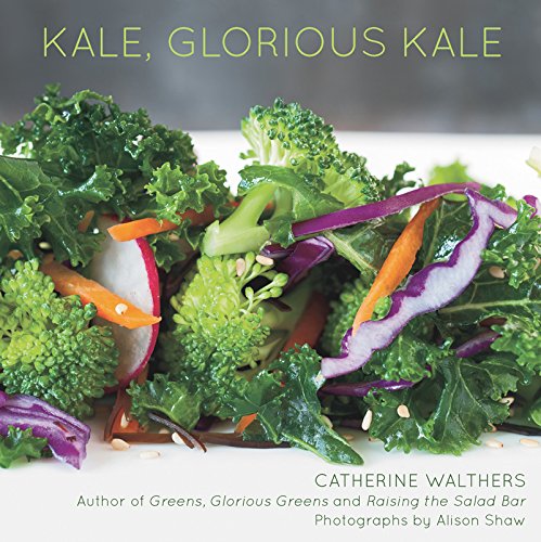 Kale, glorious Kale - CATHY WALTHERS