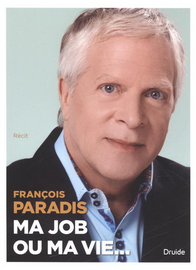 Ma job ou  ma vie - FRANÇOIS PARADIS
