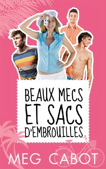 Beaux mecs et sac d&#39;embrouilles N. éd. - MEG CABOT