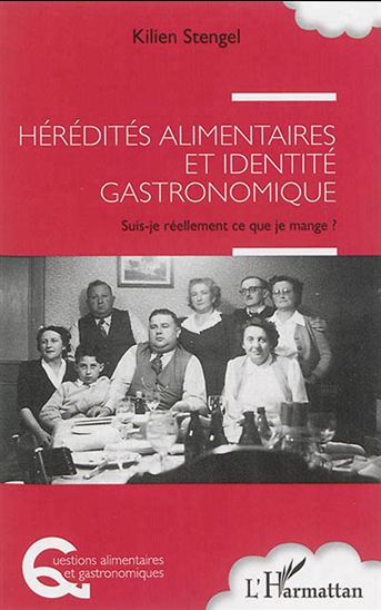 Hérédités alimentaires et identité gastronomique : suis-je réellement ce que je mange ? - KILIEN STENGEL