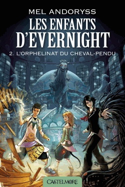 L&#39;Orphelinat du Cheval Pendu #02 - MEL ANDORYSS