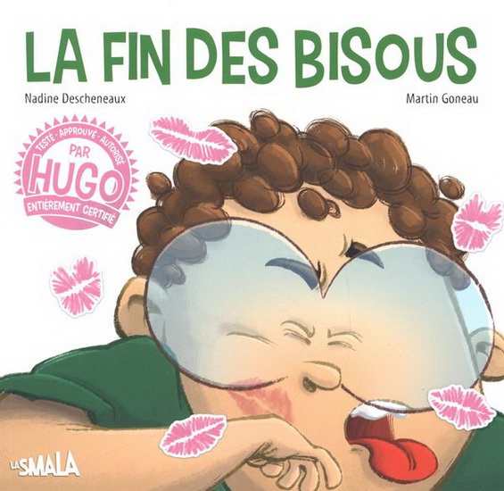 La Fin des bisous - NADINE DESCHENEAUX - MARTIN GONEAU