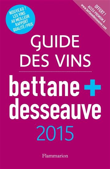 Guide des vins de France Bettane et Desseauve 2015 - MICHEL BETTANE - THIERRY DESSEAUVE