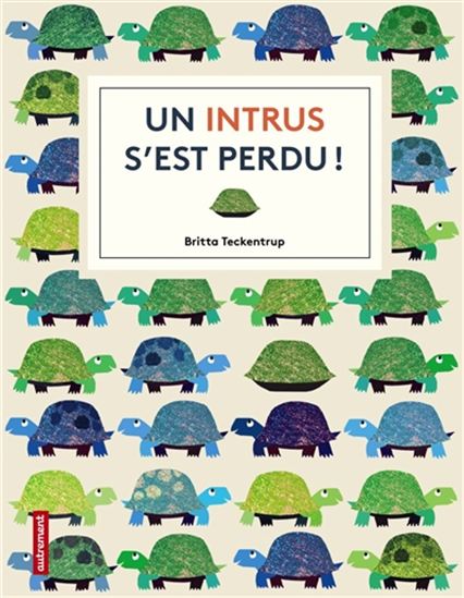 Un intrus s'est perdu ! - BRITTA TECKENTRUP
