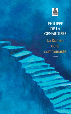 Le Roman de la communauté - PHILIPPE DE LA GENARDIÈRE