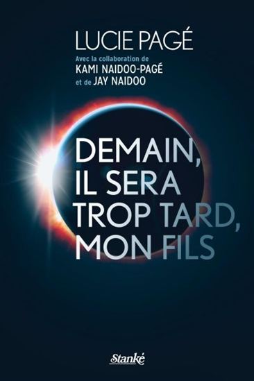Demain, il sera trop tard, mon fils - LUCIE PAGÉ & AL