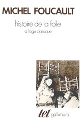 Hist. de la folie à l&#39;age classique - MICHEL FOUCAULT