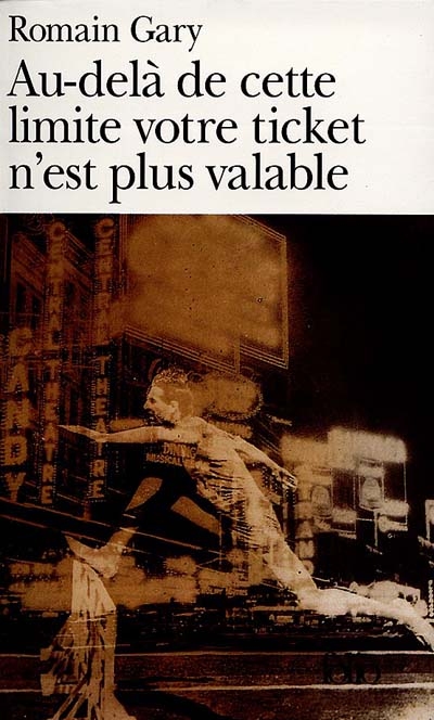 Au-delà de cette limite votre ticket... - ROMAIN GARY