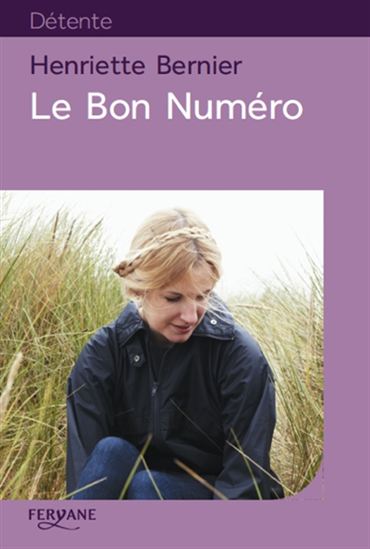 Le Bon numéro - HENRIETTE BERNIER
