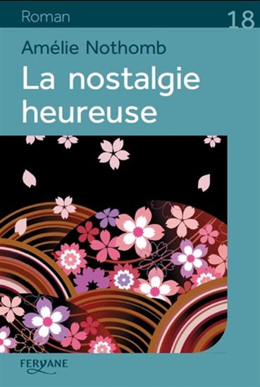 La Nostalgie heureuse - AMÉLIE NOTHOMB