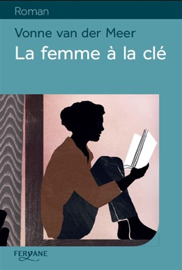 La Femme à la clé - VONNE VAN DER MEER