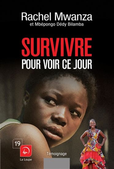 Survivre pour voir ce jour - RACHEL MWANZA - MBÉPONGO DÉDY BILAMBA