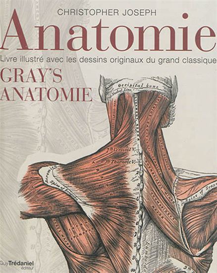 Anatomie : illustrée avec les dessins originaux du livre de référence Gray&#39;s anatomy - CHRISTOPHER JOSEPH
