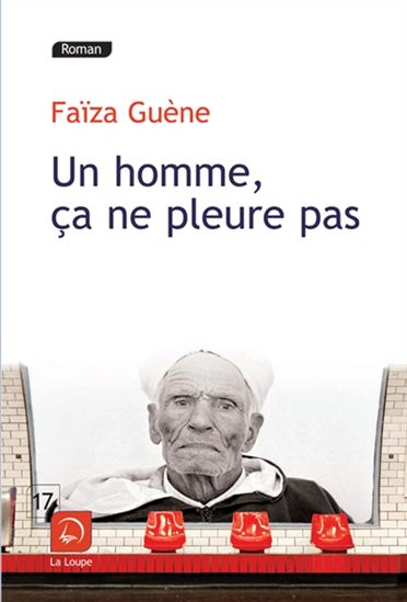 Un homme, ça ne pleure pas - FAÏZA GUÈNE