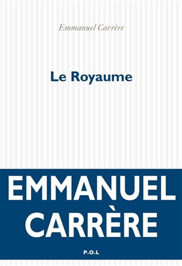 Le Royaume - EMMANUEL CARRÈRE