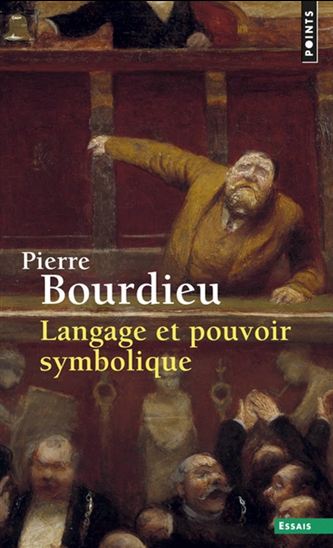 Langage et pouvoir symbolique N. éd. - PIERRE BOURDIEU