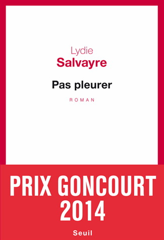 Pas pleurer - LYDIE SALVAYRE