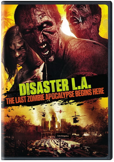Disaster L.A.: The Last Zombie Apocalypse Begins Here - CLAY TURNER