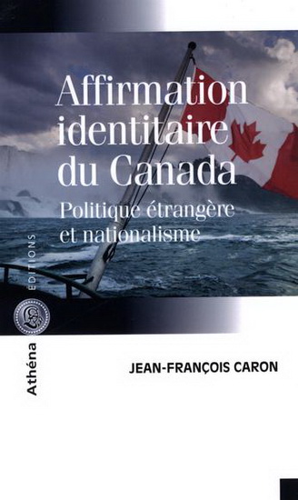 L'Affirmation identitaire du Canada - JEAN-FRANÇOIS CARON