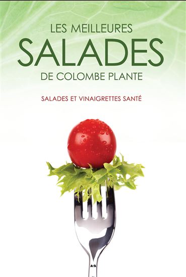 Les Meilleures salades de Colombe Plante : salades et vinaigrettes santé - COLOMBE PLANTE