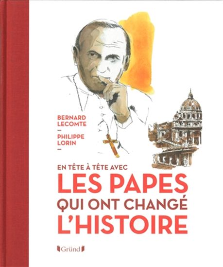 Les Papes qui ont changé l&#39;histoire - BERNARD LECOMTE