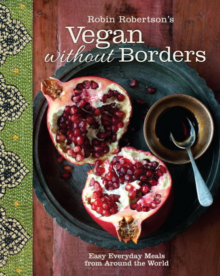 Robin Robertson&#39;s vegan without borders: Easy everyday meals from around the world - ROBERTSON ROBIN