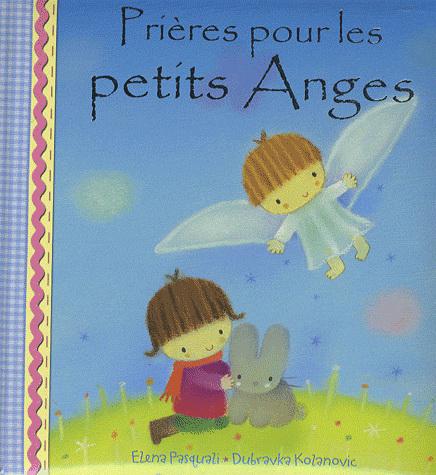 Prières pour les petits anges - ELENA PASQUALI - DUBRAVKA KOLANOVIC