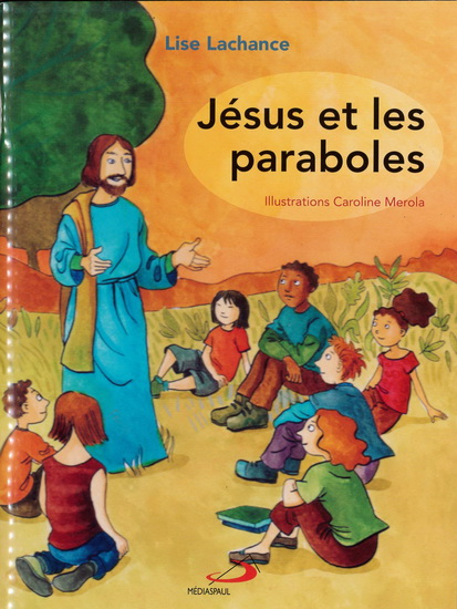 Jésus et les paraboles - LISE LACHANCE