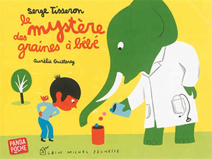 Le Mystère des graines à bébé - SERGE TISSERON - AURÉLIE GUILLEREY