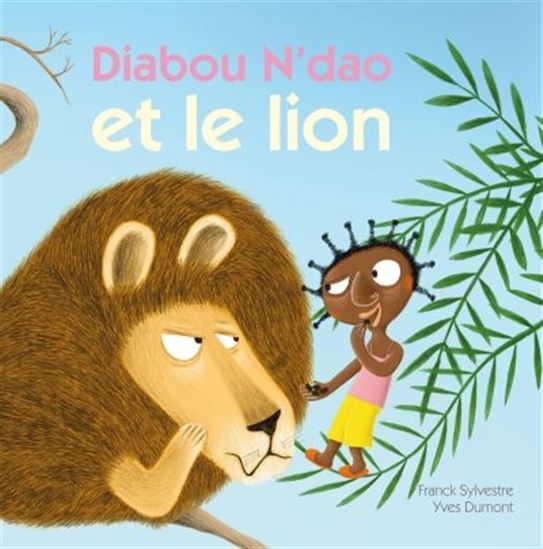 Diabou N&#39;dao et le lion - FRANCK SYLVESTRE - YVES DUMONT