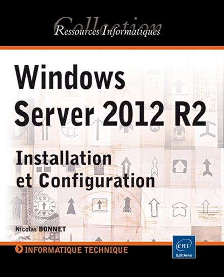 Windows Server 2012 R2 : installation et configuration - NICOLAS BONNET