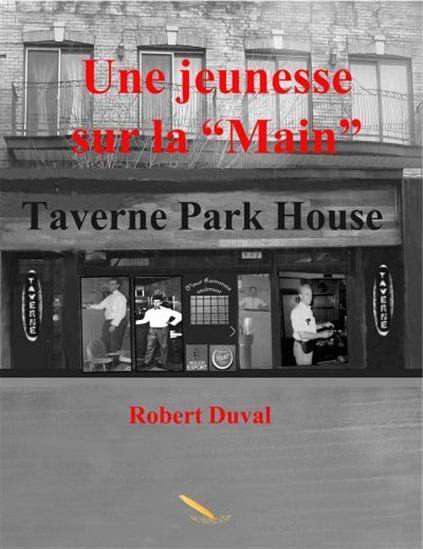 Une jeunesse sur la Main : Taverne Park House - ROBERT DUVAL