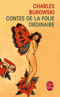 Contes de la folie ordinaire - CHARLES BUKOWSKI