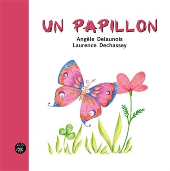 Un papillon #11 - ANGÈLE DELAUNOIS - LAURENCE DECHASSEY