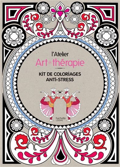 L&#39;Atelier art-thérapie : kit de coloriages anti-stress - SOPHIE LEBLANC