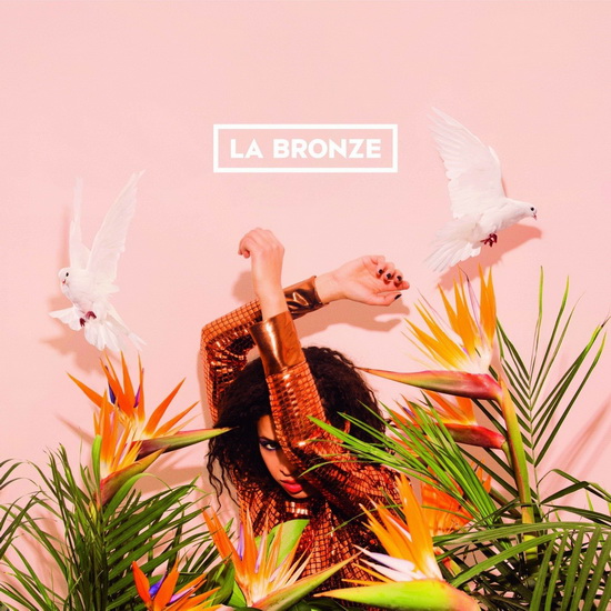 La Bronze - LA BRONZE