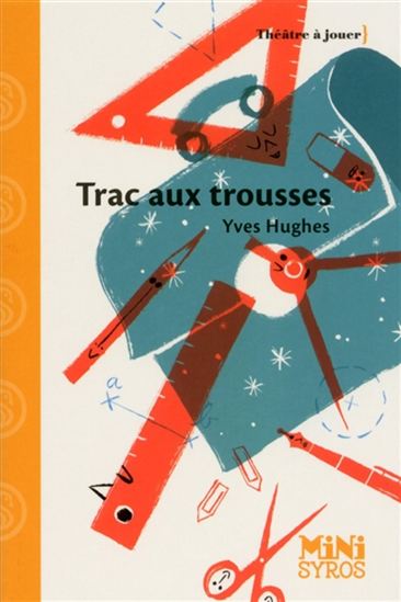 Trac aux trousses : théâtre à jouer - YVES HUGHES