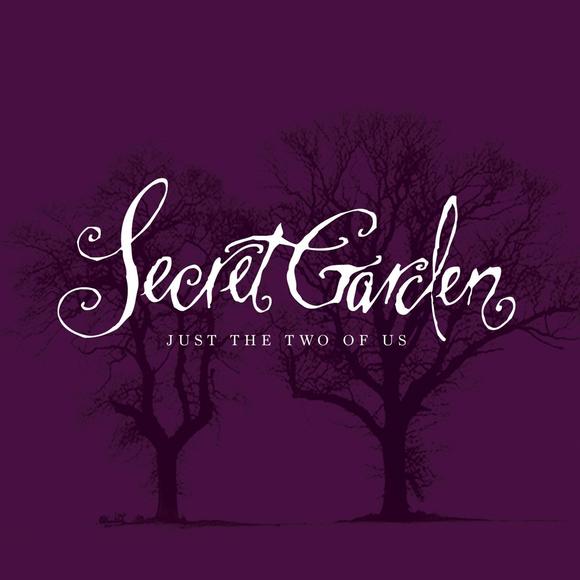 Just The Two Of Us - SECRET GARDEN