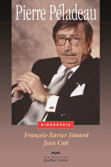 Pierre Péladeau 3e éd. - FRANÇOIS-XAVIER SIMARD - JEAN CÔTÉ
