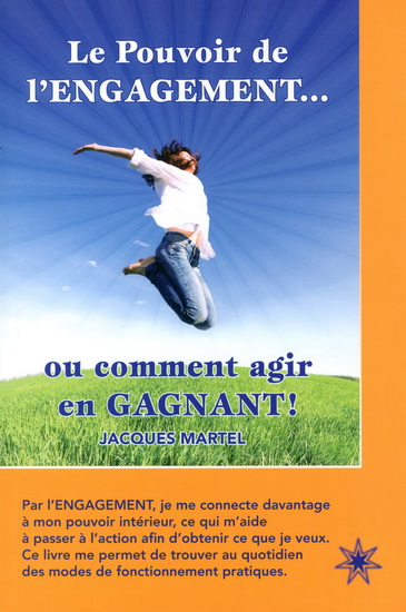Le Pouvoir de l'engagement ... ou comment agir en gagnant ! - JACQUES MARTEL