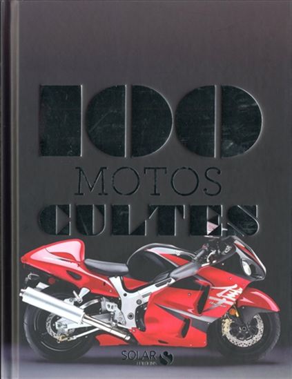 100 motos cultes - CLAUDE DE LA CHAPELLE