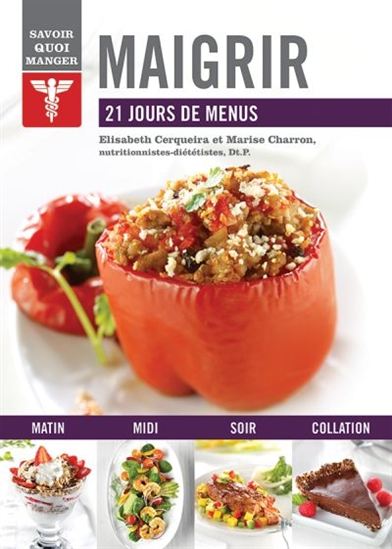 Maigrir : 21 jours de menus - ELISABETH CERQUEIRA - MARISE CHARRON