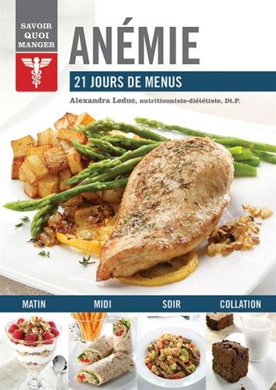 Anémie : 21 jours de menus - ALEXANDRA LEDUC