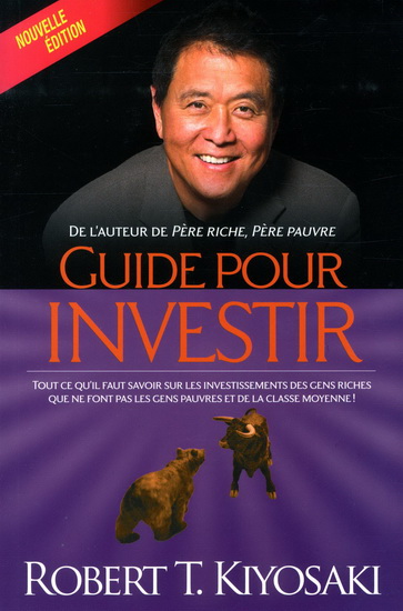 Guide pour investir N. éd. - ROBERT T KIYOSAKI