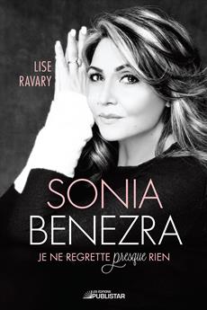Sonia Benezra : je ne regrette presque rien - LISE RAVARY