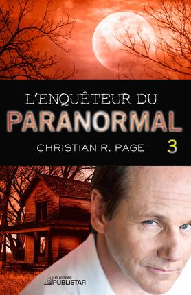 L'Enquêteur du paranormal T.03 - CHRISTIAN R PAGE