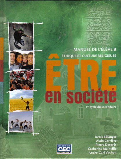 Être en société : éthique et culture religieuse : 1er cycle du secondaire : manuel de l&#39;élève B - COLLECTIF